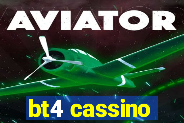bt4 cassino